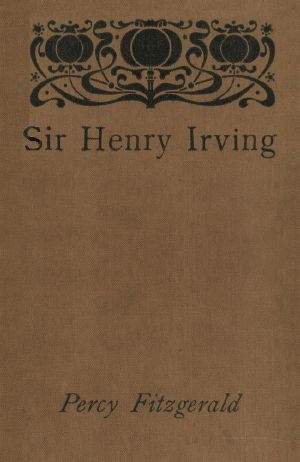 [Gutenberg 64575] • Sir Henry Irving—A Record of Over Twenty Years at the Lyceum